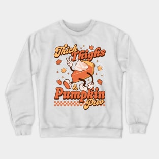 Thick Thighs and Pumpkin Pies - Funny Thanksgiving Pie Retro Crewneck Sweatshirt